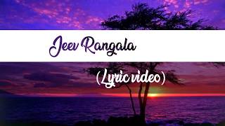 Jeev Rangala lyric video [upl. by Yrret722]