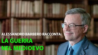 Alessandro Barbero racconta La Guerra nel Medioevo [upl. by Chemash151]