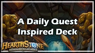 Hearthstone A Daily Quest Inspired Deck [upl. by Ennaylime557]