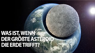 Was Ist Wenn Der Größte Asteroid Die Erde Trifft [upl. by Yci535]