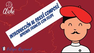 Aprende Francés El Passé Composé Introduction [upl. by Auberon]