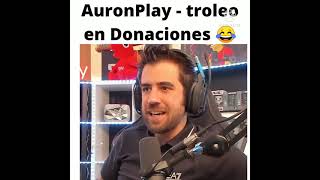 AURONPLAY TROLEO EN DONACIONES [upl. by Westberg]