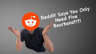 Reddit Says You Only Need FIVE Bourbons [upl. by Nichols]