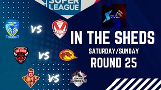 In the Sheds  Super League Rd 25 Wolves vs Saints  Red Devils vs Dragons  Giants vs Broncos [upl. by Auqinimod]