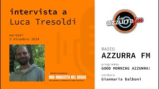 Intervista radio Azzurra  Martedì 3 dicembre 2024 [upl. by Jessabell]