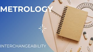 Interchangeability  Metrology [upl. by Nnybor]