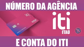 Como saber o número da Agência e conta do Banco ITI ITAÚ [upl. by Felise]