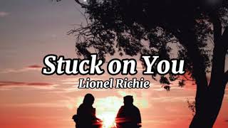 Stuck on You  Lionel Richie Lyric Video [upl. by Halueb]