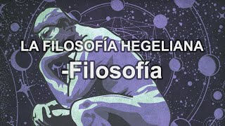 Hegel La filosofía hegeliana  Filosofía  Educatina [upl. by Mcintosh]