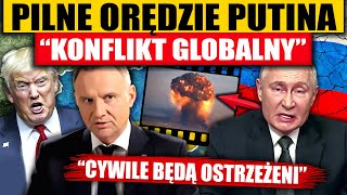 PILNE ORĘDZIE PUTINA  “KONFLIKT GLOBALNY” [upl. by Dnalyram]