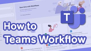 Microsoft Teams  How to Create Workflows in Teams [upl. by Renrut512]