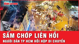 Mưa to kèm sấm chớp liên hồi nhiều tuyến đường TP HCM ngập sâu người dân chật vật di chuyển [upl. by Rapsac]