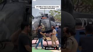 IPS officer patroling 🎉💐🌱🌹🤍 on the helicopter 🚁🚁🚁ipsofficer ipsofficerupsc ipsofficers ipsoffice [upl. by Neale]