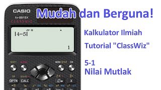 Tutorial Kalkulator ClassWiz  51 Nilai Mutlak [upl. by Udale]