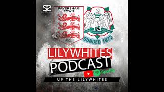 Lilywhites Podcast  Faversham Town 2 Corinthian FC 2 14 PENS [upl. by Jesus]