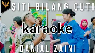 Danial Zaini  Siti Bilang Cuti KARAOKE HQ [upl. by Alleul]