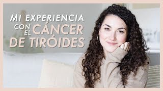 MI EXPERIENCIA CON EL CÁNCER DE TIROIDES 💜 [upl. by Atikehs]