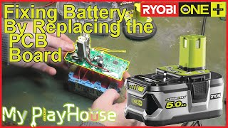 How to Replaces BMS PCB board to Fix Ryobi Battery  1337 [upl. by Thomasin]