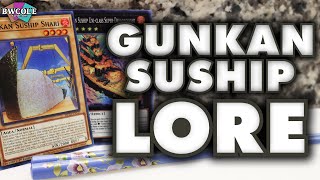 Gunkan Suship Lore  YuGiOh Card Lore [upl. by Bromleigh]