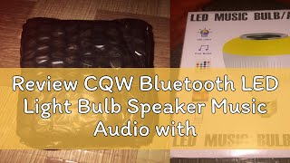 Review CQW Bluetooth LED Light Bulb Speaker Music Audio with Sound Function Smart Light Lamp Speake [upl. by Roinuj472]