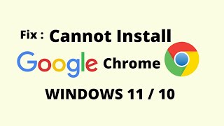 Fix Google Chrome Not Installing on Windows 1011  Chrome Not Installing Windows 1011 [upl. by Ahseuqram]