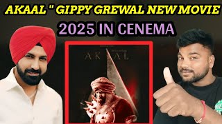 Gippy Grewal New Punjabi Movie 2025  Gippy Grewal Live Update  Releasing Date  Akaal  Filmi Info [upl. by Nemra804]