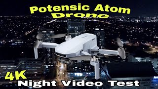 Potensic Atom drone Night Video Test 4K Brushless 3 axis Gimbal dji Mini 4 Killer [upl. by Acassej614]