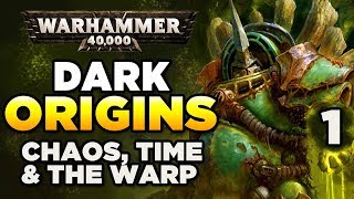 40K DARK ORIGINS 1 Chaos Gods Time amp The Warp  WARHAMMER 40000 HistoryLore [upl. by Aimaj]