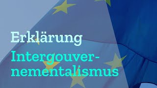 Intergouvernementalismus amp Ziele einfach erklärt Integrationsmodelle  Definition  Erklärung [upl. by Ecnarret]