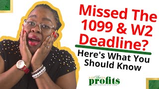 Missed The 1099 amp W2 Deadline Heres What You Should Know [upl. by Alix]