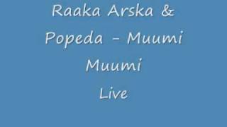 Popeda amp RaakaArska  Muumi Muumi [upl. by Nawyt]