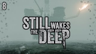 Still Wakes The Deep  Part 8 There Was Never A Choice [upl. by Rabin]