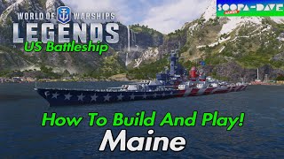 World Of Warships Legends Maine US Battleship How To Build And Play Guide [upl. by Casie]