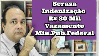 Serasa Indenização R 30 Mil Vazamento Ministério Público Federal [upl. by Melak355]