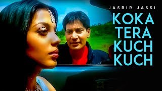 Koka Tera Kuch Kuch Jasbir Jassi Full Song  Koka Tera Koka [upl. by Neemsay]