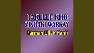 Takleef Kho Zindagi Warkay [upl. by Ibbob]