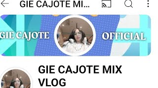 GIE CAJOTE MIX VLOG is liveHELLO JUST UPDATE ❤️❤️❤️ [upl. by Ames681]