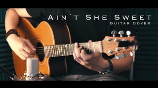 Aint She Sweet  Guitar Cover [upl. by Inafit562]