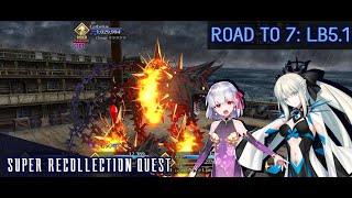 Road to 7 LB51 Super Recollection Quest Cerberus ft Morgan and Kama  FGO [upl. by Bobbye]