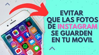 COMO EVITAR QUE LAS FOTOS DE INSTAGRAM SE GUARDEN EN TU MOVIL ✅ [upl. by Llessur]