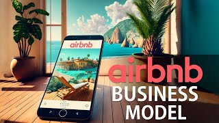 Airbnb Business Model  What makes Airbnb so successful [upl. by Bamberger]