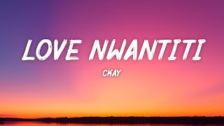 CKay  Love Nwantiti Lyrics [upl. by Eninotna905]