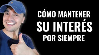 7 Maneras de mantener a un hombre interesado en ti [upl. by Nauqyt]