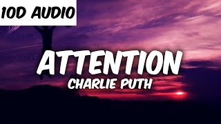 Charlie Puth  Attention 10D AUDIO [upl. by Noivert]