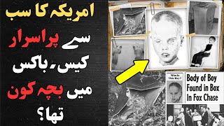 The Tragic Case of The Boy in the Box  America Ka Sab Se Pur Israr Case Box mai Bacha Kon Tha [upl. by Bree]