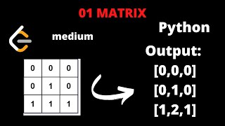 LEETCODE 542 01 MATRIX PYTHON  BFS google interview question [upl. by Ettegroeg]