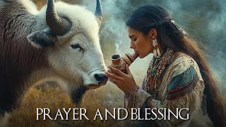 Prayer and Blessing  Native American Flute Music  Serenity and Tranquility Heal Your Soul [upl. by Leumhs]