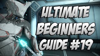 Warframe The ULTIMATE Beginners Guide Episode 19  Getting Loki And The Mastery Rank 9 Test [upl. by Acirehs878]