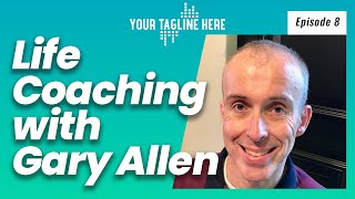 Ep8 How I became a successful lifecoach with Gary Allen [upl. by Errecart]