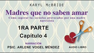 MADRES QUE NO SABEN AMAR  KARYL MC BRIDE audio libro voz humana PRIMERA PARTE  Capitulo 4 [upl. by Gilli]